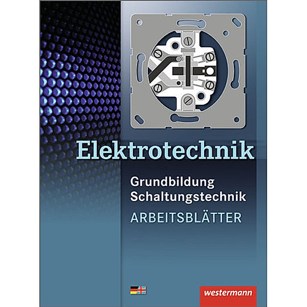 Elektrotechnik Grundbildung Schaltungstechnik, Arbeitsblätter, Heinrich Hübscher, Jürgen Klaue