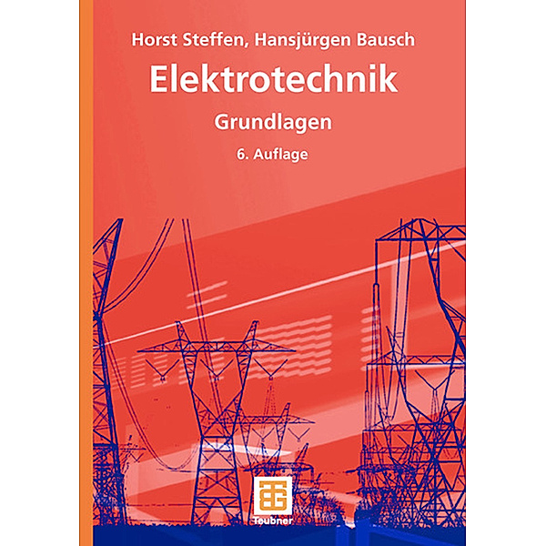 Elektrotechnik, Grundlagen, Horst Steffen, Hansjürgen Bausch