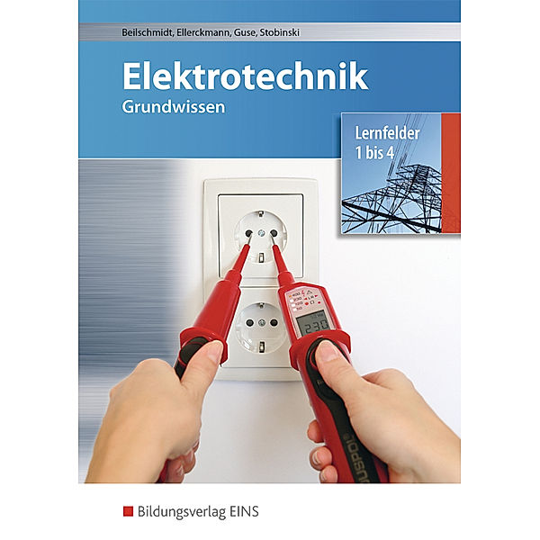 Elektrotechnik Grundwissen, Linus Beilschmidt, Horst Ellerckmann, Reiner Guse, Hans-Jürgen Stobinski