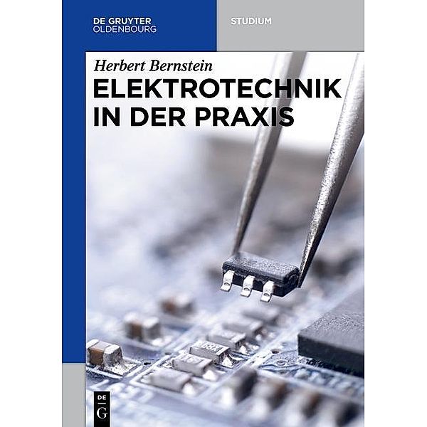 Elektrotechnik in der Praxis / De Gruyter Studium, Herbert Bernstein