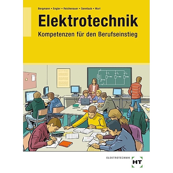 Elektrotechnik - Kompetenzen für den Berufseinstieg, m. CD-ROM, Britta Bergmann, Thomas Engler, Christoph Reichenauer, Markus Sennlaub, Birgit Wurl