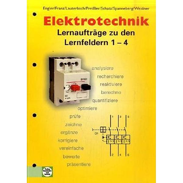 Elektrotechnik, Lernaufträge zu den Lernfeldern 1-4, T. Engler, Franz G. Deitering, C Lauterbach