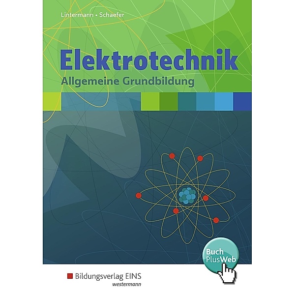 Elektrotechnik, m. 1 Buch, m. 1 Online-Zugang, Franz-Josef Lintermann, Udo Schaefer
