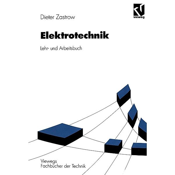 Elektrotechnik / Viewegs Fachbücher der Technik, Dieter Zastrow