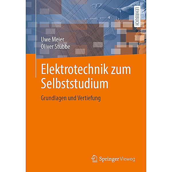 Elektrotechnik zum Selbststudium, Uwe Meier, Oliver Stübbe