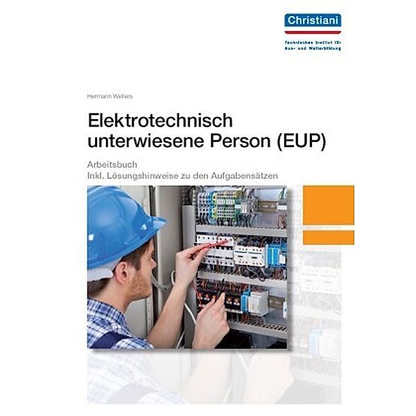 Elektrotechnisch unterwiesene Person - EUP, 2 Bde., Hermann Wellers