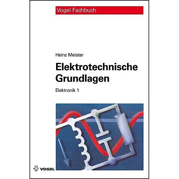 Elektrotechnische Grundlagen, Heinz Meister