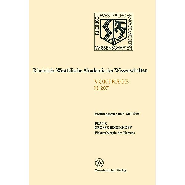 Elektrotherapie des Herzens / Rheinisch-Westfälische Akademie der Wissenschaften Bd.207, Franz Grosse-Brockhoff