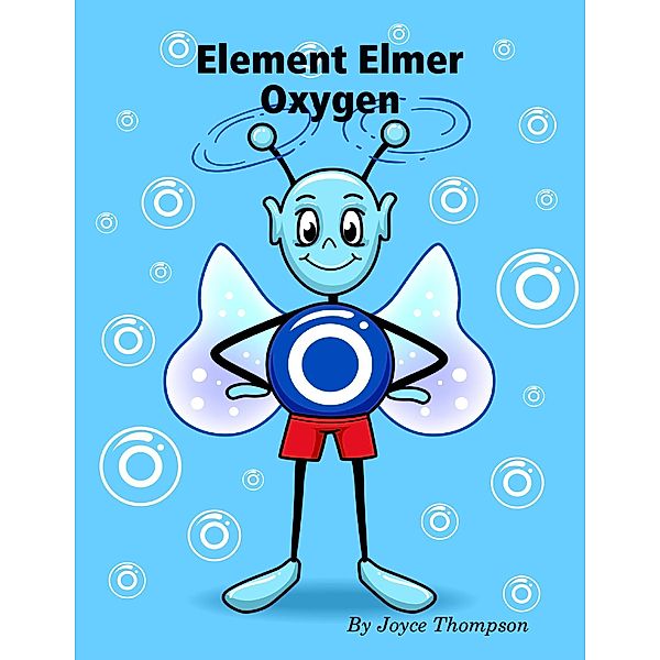 Element Elmer Oxygen, Joyce Thompson