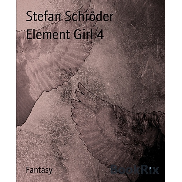 Element Girl 4, Stefan Schröder