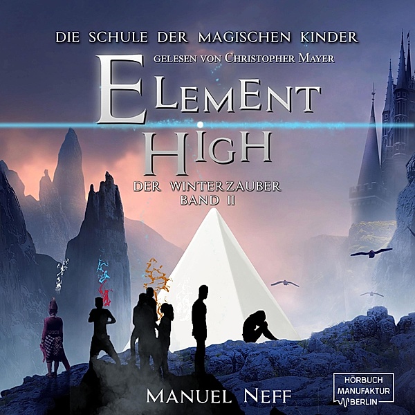 Element High - 2 - Der Winterzauber, Manuel Neff