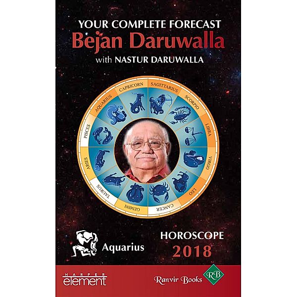 Element India: Horoscope 2018: Your Complete Forecast, Aquarius, Bejan Daruwalla