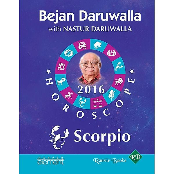 Element India: Your Complete Forecast 2016 Horoscope: Scorpio, Bejan Daruwalla