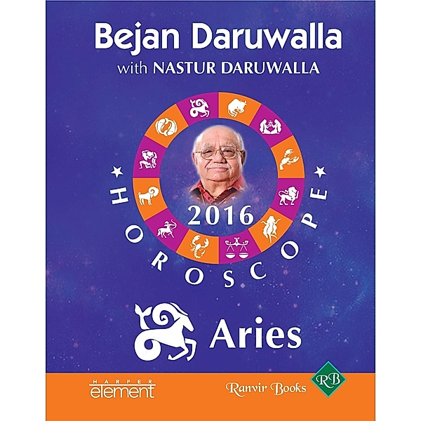 Element India: Your Complete Forecast 2016 Horoscope: Aries, Bejan Daruwalla