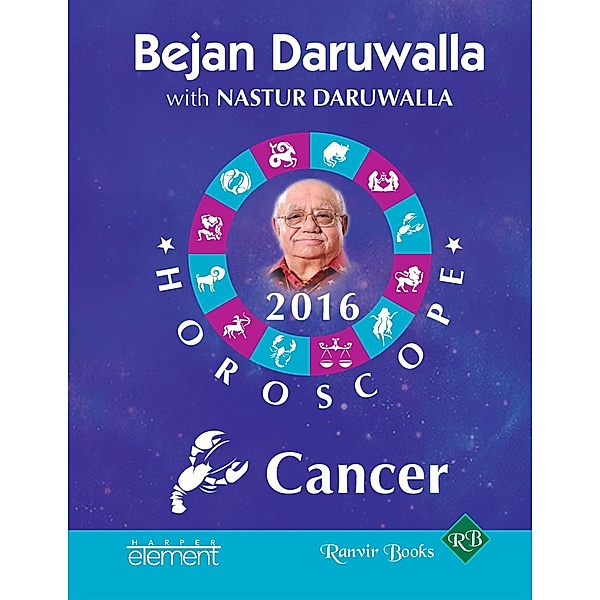 Element India: Your Complete Forecast 2016 Horoscope: Cancer, Bejan Daruwalla