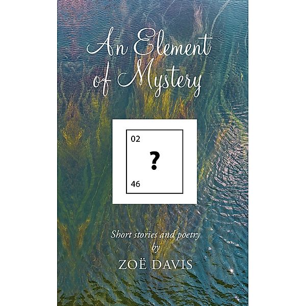 Element of Mystery / Austin Macauley Publishers, Zoe Davis