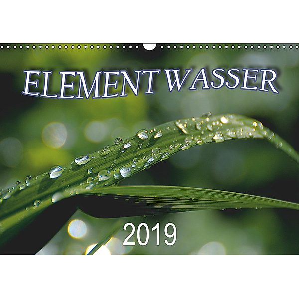Element Wasser (Wandkalender 2019 DIN A3 quer), N N