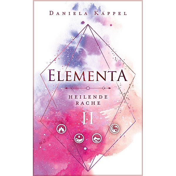 Elementa / Elementa-Trilogie Bd.2, Daniela Kappel