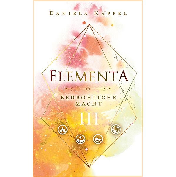 Elementa / Elementa-Trilogie Bd.3, Daniela Kappel