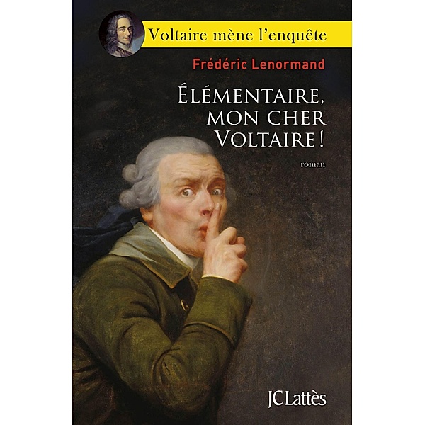 Élémentaire, mon cher Voltaire ! / Romans historiques, Frédéric Lenormand