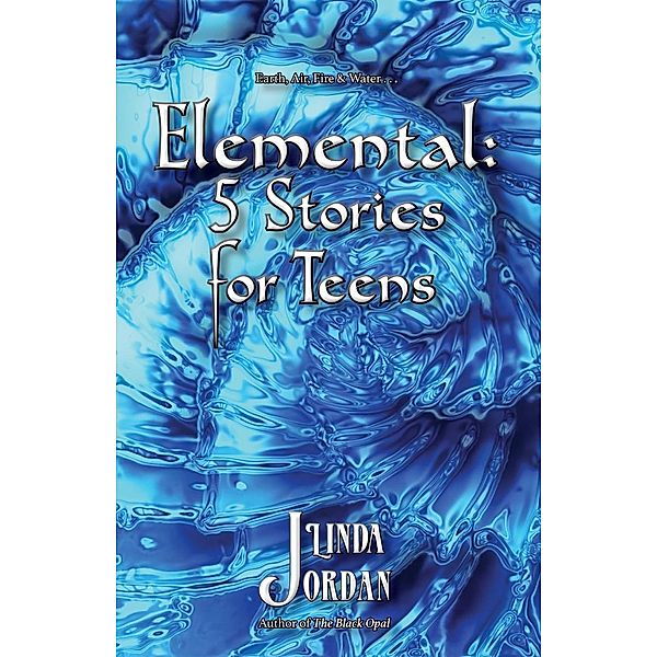 Elemental: 5 Books for Teens, Linda Jordan