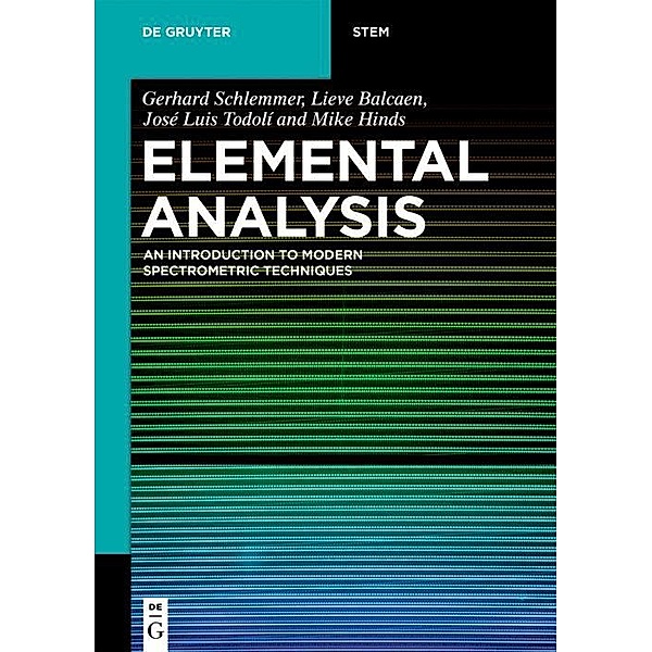 Elemental Analysis / De Gruyter Textbook, Gerhard Schlemmer, Lieve Balcaen, José Luis Todolí, Michael W. Hinds