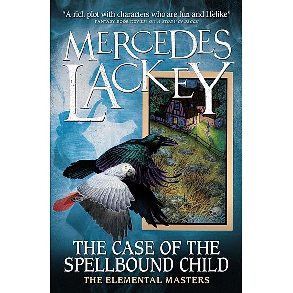 Elemental Masters - The Case of the Spellbound Child / Elemental Masters Bd.14, Mercedes Lackey