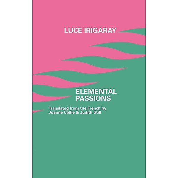 Elemental Passions, Luce Irigaray