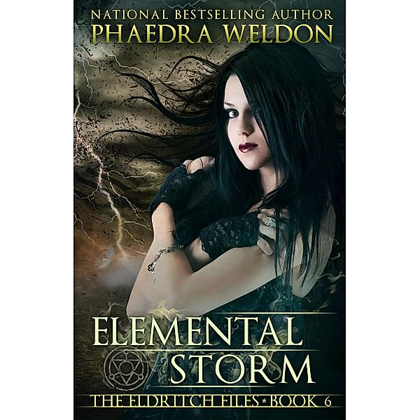 Elemental Storm (The Eldritch Files, #6) / The Eldritch Files, Phaedra Weldon