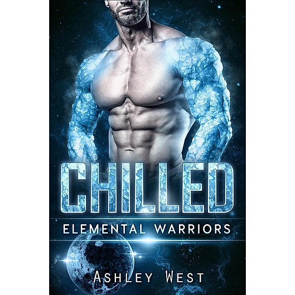 Elemental Warriors: Chilled (Elemental Warriors, #1), Ashley West
