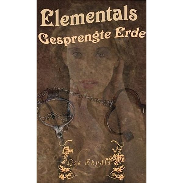 Elementals - Gesprengte Erde, Lisa Skydla