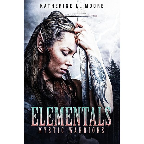 Elementals Mystic Warriors / Mystic Warriors, Katherine L. Moore