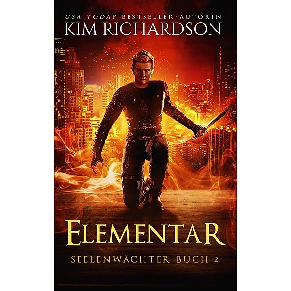 Elementar (Seelenwächter, #2) / Seelenwächter, Kim Richardson