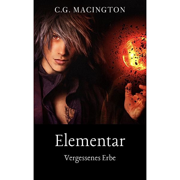 Elementar: Vergessenes Erbe / Elementar, C. G. Macington