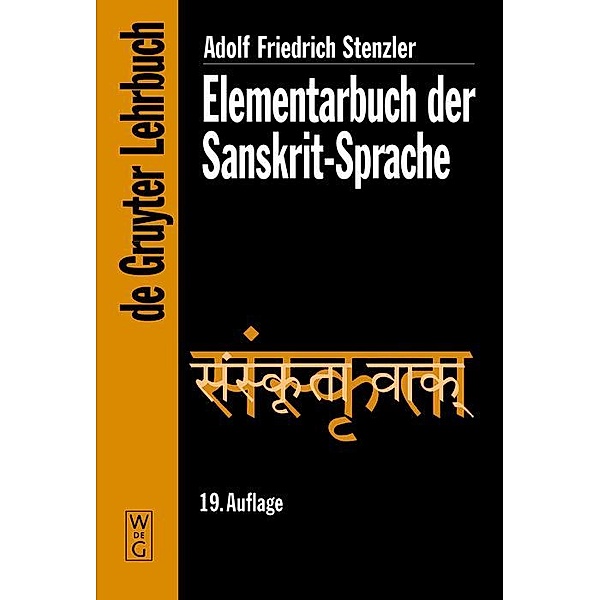Elementarbuch der Sanskrit-Sprache / De Gruyter Lehrbuch, Adolf Friedrich Stenzler