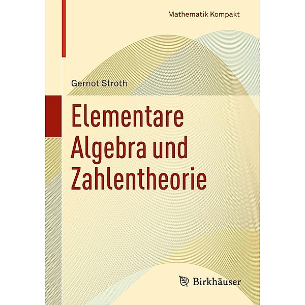 Elementare Algebra und Zahlentheorie, Gernot Stroth