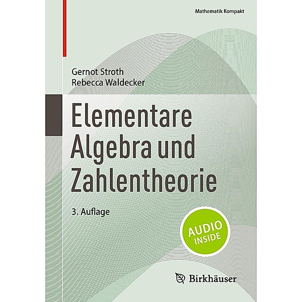 Elementare Algebra und Zahlentheorie / Mathematik Kompakt, Gernot Stroth, Rebecca Waldecker