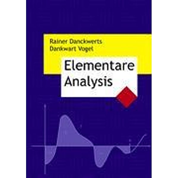 Elementare Analysis, Rainer Danckwerts, Dankwart Vogel