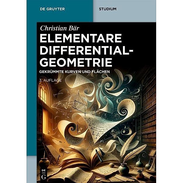 Elementare Differentialgeometrie / De Gruyter Studium, Christian Bär