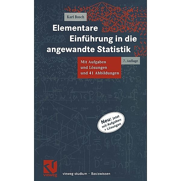 Elementare Einführung in die angewandte Statistik / vieweg studium; Basiswissen Bd.27, Karl Bosch
