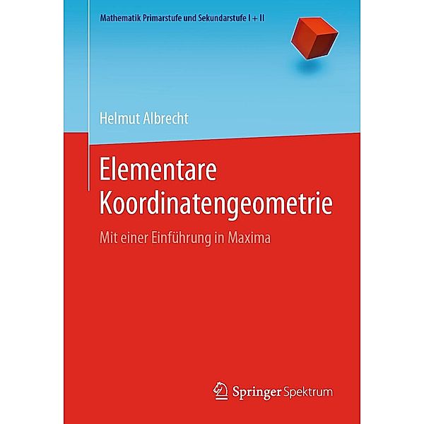 Elementare Koordinatengeometrie / Mathematik Primarstufe und Sekundarstufe I + II, Helmut Albrecht