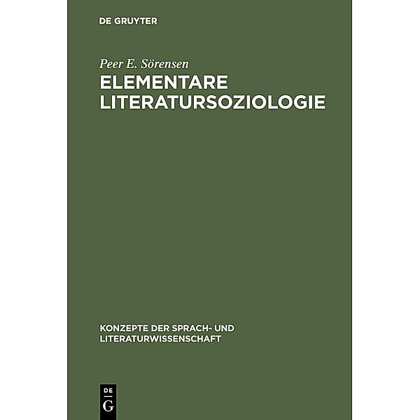 Elementare Literatursoziologie / Konzepte der Sprach- und Literaturwissenschaft Bd.21, Peer E. Sörensen