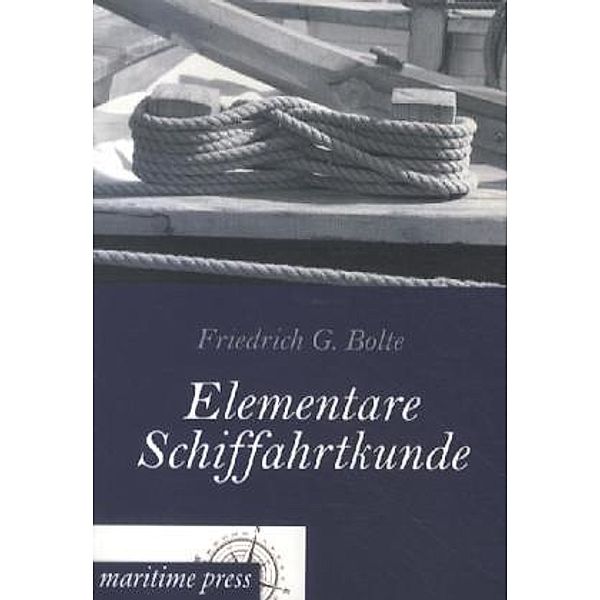 Elementare Schiffahrtkunde, Friedrich G. Bolte