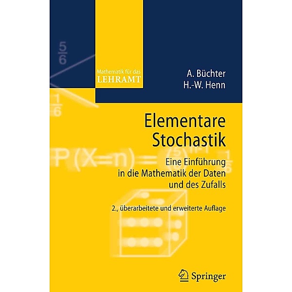 Elementare Stochastik / Mathematik für das Lehramt, Andreas Büchter, Hans-Wolfgang Henn