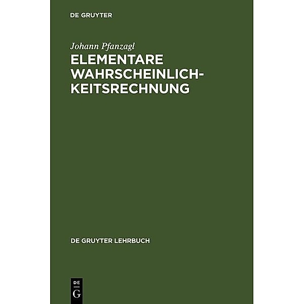 Elementare Wahrscheinlichkeitsrechnung / De Gruyter Lehrbuch, Johann Pfanzagl