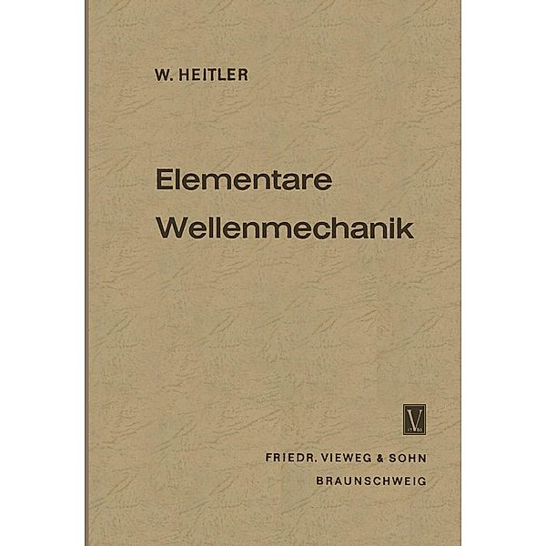Elementare Wellenmechanik, Walter Heitler