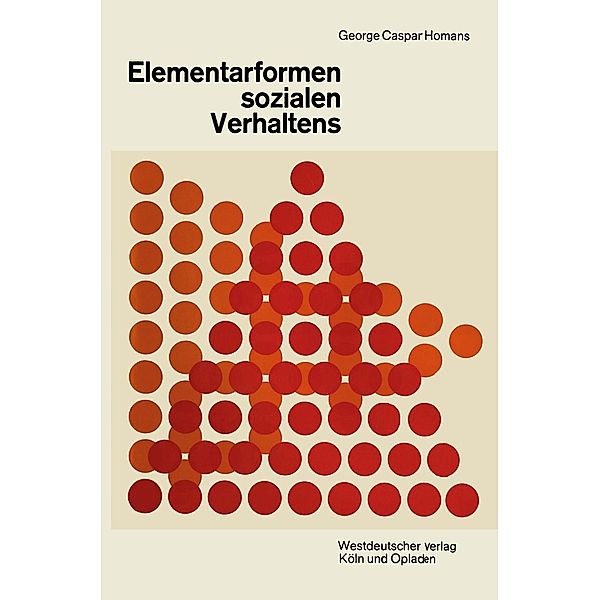 Elementarformen sozialen Verhaltens, George Caspar Homans