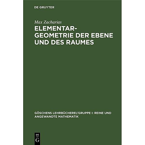 Elementargeometrie der Ebene und des Raumes / Göschens Lehrbücherei/Gruppe I: Reine und angewandte Mathematik Bd.16, Max Zacharias