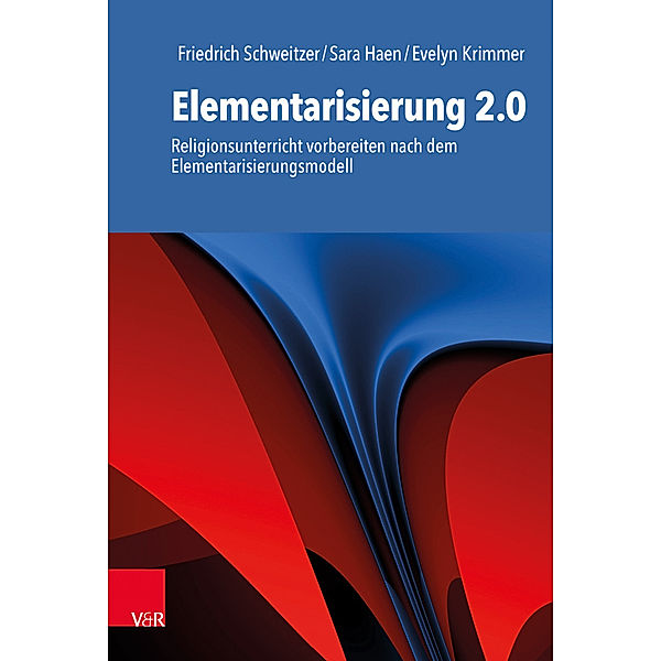 Elementarisierung 2.0, Friedrich Schweitzer, Sara Haen, Evelyn Krimmer