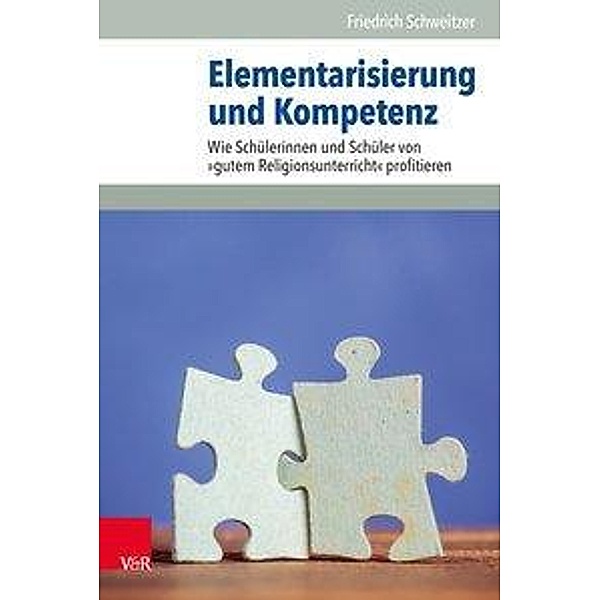 Elementarisierung und Kompetenz, Friedrich Schweitzer